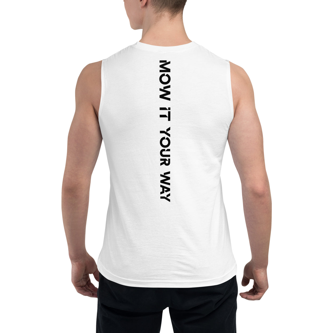 Muscle Shirt - Mow it your way